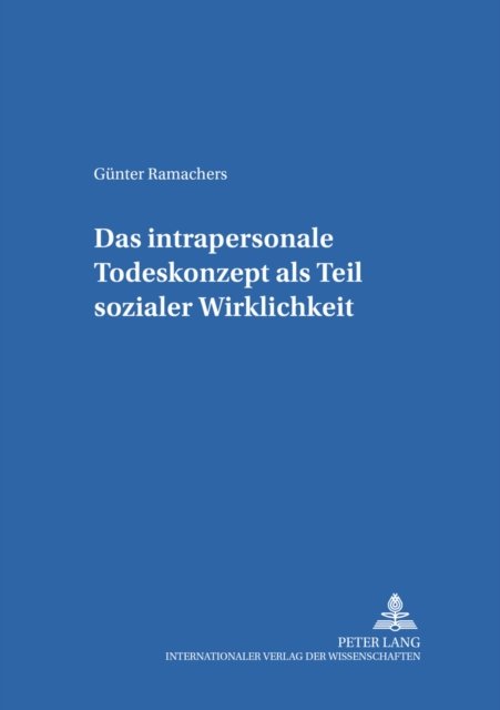 Cover for Ramachers Gunter Ramachers · Das intrapersonale Todeskonzept als Teil sozialer Wirklichkeit (Paperback Book) (2000)