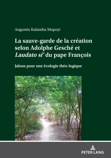 Cover for Augustin Kalamba Mupoyi · La sauve-garde de la creation selon Adolphe Gesche et Laudato si' du pape Francois; Jalons pour une ecologie theo-logique (Hardcover Book) (2022)
