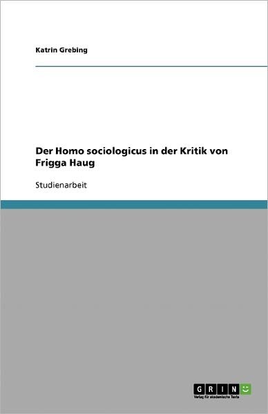 Cover for Grebing · Der Homo sociologicus in der Kr (Book) [German edition] (2013)