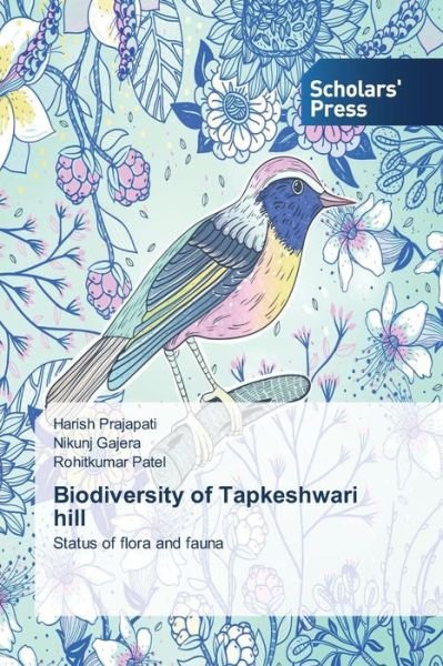 Cover for Rohitkumar Patel · Biodiversity of Tapkeshwari Hill: Status of Flora and Fauna (Paperback Book) (2014)