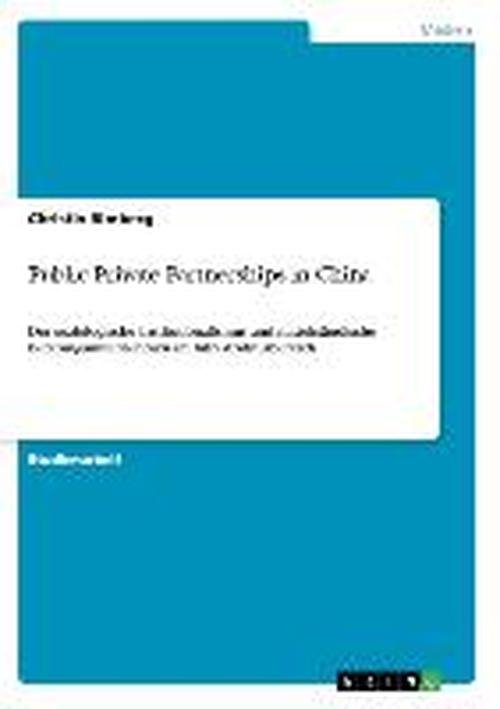 Cover for Christin Bimberg · Public Private Partnerships in China: Der soziologische Institutionalismus und mittelstandische Beratungsunternehmen im Infrastrukturbereich (Paperback Book) [German edition] (2009)