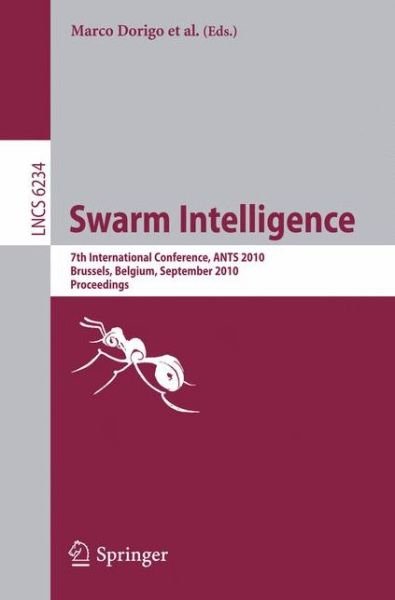 Cover for Marco Dorigo · Swarm Intelligence - Lecture Notes in Computer Science / Theoretical Computer Science and General Issues (Paperback Book) (2010)
