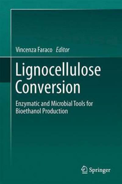 Cover for Vincenza Faraco · Lignocellulose Conversion: Enzymatic and Microbial Tools for Bioethanol Production (Hardcover Book) [2013 edition] (2013)
