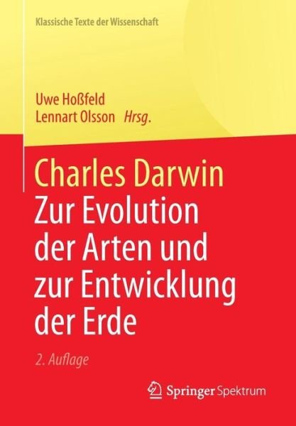 Cover for Uwe Hossfeld · Charles Darwin: Zur Evolution Der Arten Und Zur Entwicklung Der Erde - Klassische Texte Der Wissenschaft (Paperback Book) [2nd 2., Uberarb. Aufl. 2014 edition] (2014)