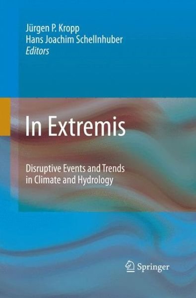 Cover for Jurgen Kropp · In Extremis: Disruptive Events and Trends in Climate and Hydrology (Paperback Book) [2011 edition] (2014)