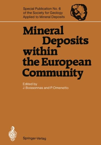 Cover for Jean Boissonnas · Mineral Deposits within the European Community - Special Publication of the Society for Geology Applied to Mineral Deposits (Paperback Book) [Softcover reprint of the original 1st ed. 1988 edition] (2012)