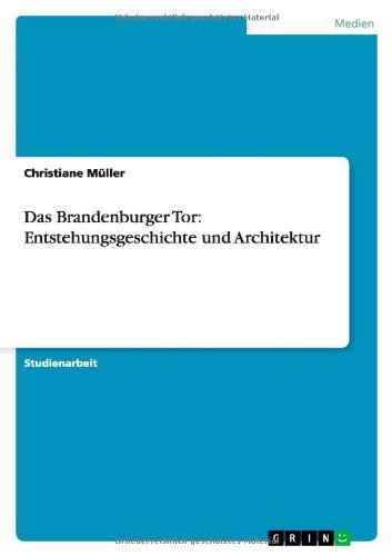 Cover for Christiane Muller · Das Brandenburger Tor: Entstehungsgeschichte und Architektur (Paperback Book) [German edition] (2013)