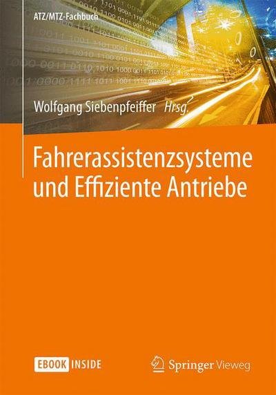 Cover for Wolfgang Siebenpfeiffer · Fahrerassistenzsysteme und Effiziente Antriebe - ATZ / MTZ-Fachbuch (Book) [2015 edition] (2015)