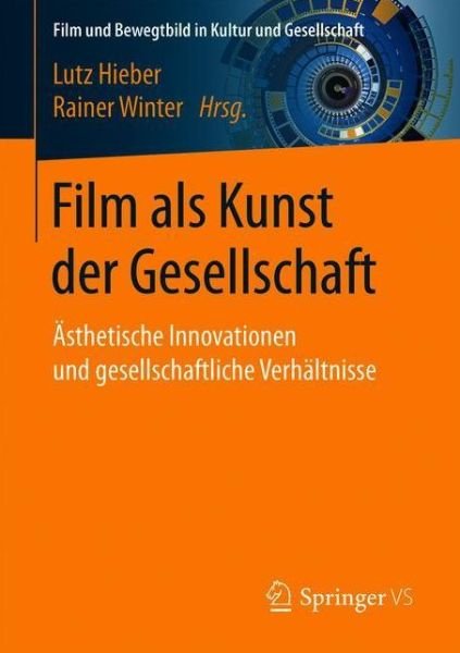 Cover for Film als Kunst der Gesellschaft: Asthetische Innovationen und gesellschaftliche Verhaltnisse - Film und Bewegtbild in Kultur und Gesellschaft (Paperback Book) [1. Aufl. 2020 edition] (2020)
