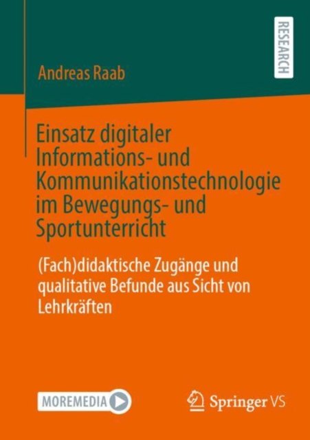 Cover for Andreas Raab · Einsatz digitaler Informations- und Kommunikationstechnologie im Bewegungs- und Sportunterricht: (Fach)didaktische Zugange und qualitative Befunde aus Sicht von Lehrkraften (Paperback Book) [2024 edition] (2024)