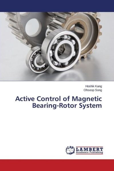 Cover for Kang Hoshik · Active Control of Magnetic Bearing-rotor System (Paperback Book) (2015)
