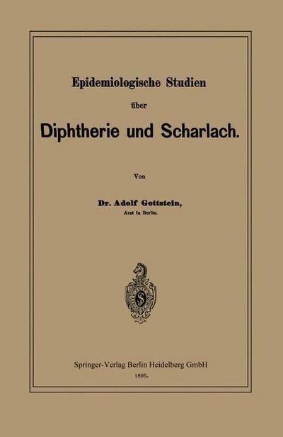 Cover for Adolf Gottstein · Epidemiologische Studien UEber Diphtherie Und Scharlach (Paperback Book) [1895 edition] (1901)