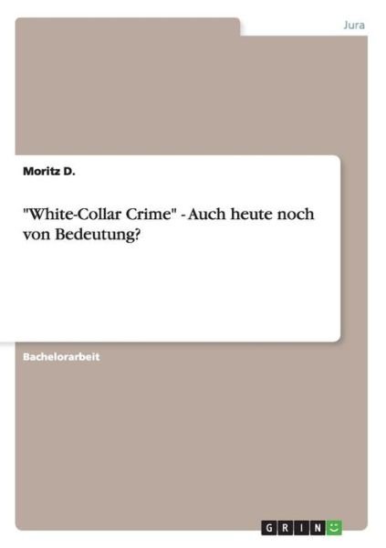 Cover for Moritz D · White-Collar Crime - Auch heute noch von Bedeutung? (Paperback Book) (2016)