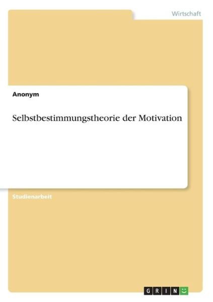 Cover for Anonym · Selbstbestimmungstheorie der Mot (Book) (2016)