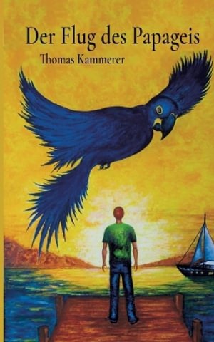 Cover for Thomas Kammerer · Der Flug des Papageis (Book) (2026)