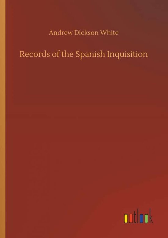 Cover for White · Records of the Spanish Inquisitio (Book) (2018)
