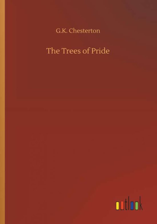 Cover for Chesterton · The Trees of Pride (Book) (2018)