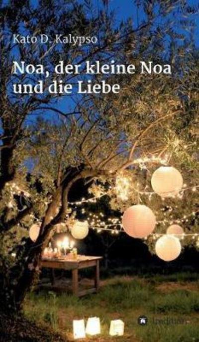Cover for Kalypso · Noa, der kleine Noa und die Lie (Book) (2017)