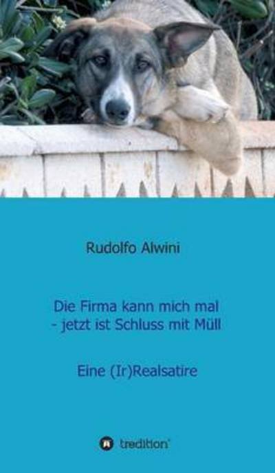 Cover for Alwini · Die Firma kann mich mal - jetzt (Book) (2017)