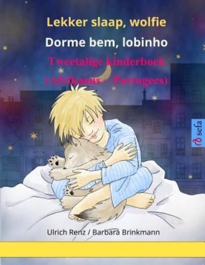 Cover for Hans Huyssen · Lekker Slaap, Wolfie - Dorme Bem, Lobinho. Tweetalige Kinderboek (Afrikaans - Portugees) (Paperback Book) (2015)