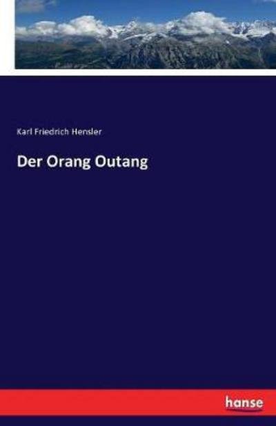 Cover for Hensler · Der Orang Outang (Book) (2017)