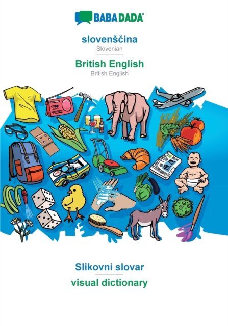Cover for Babadada Gmbh · BABADADA, slovens&amp;#269; ina - British English, Slikovni slovar - visual dictionary: Slovenian - British English, visual dictionary (Paperback Book) (2019)
