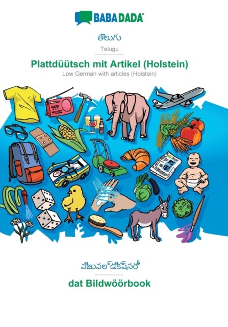 Cover for Babadada Gmbh · BABADADA, Telugu (in telugu script) - Plattduutsch mit Artikel (Holstein), visual dictionary (in telugu script) - dat Bildwoeoerbook: Telugu (in telugu script) - Low German with articles (Holstein), visual dictionary (Paperback Book) (2020)