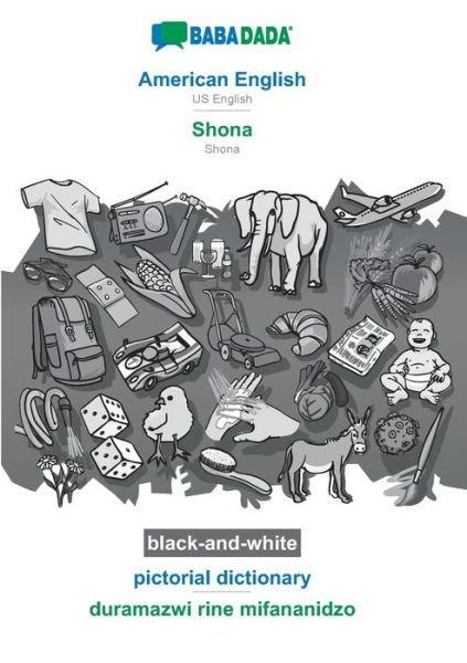 Cover for Babadada GmbH · BABADADA black-and-white, American English - Shona, pictorial dictionary - duramazwi rine mifananidzo: US English - Shona, visual dictionary (Paperback Book) (2020)