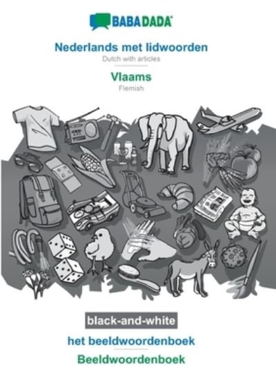 Cover for Babadada Gmbh · BABADADA black-and-white, Nederlands met lidwoorden - Vlaams, het beeldwoordenboek - Beeldwoordenboek: Dutch with articles - Flemish, visual dictionary (Paperback Book) (2020)
