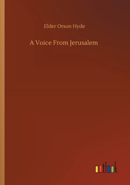 Cover for Elder Orson Hyde · A Voice From Jerusalem (Paperback Book) (2020)