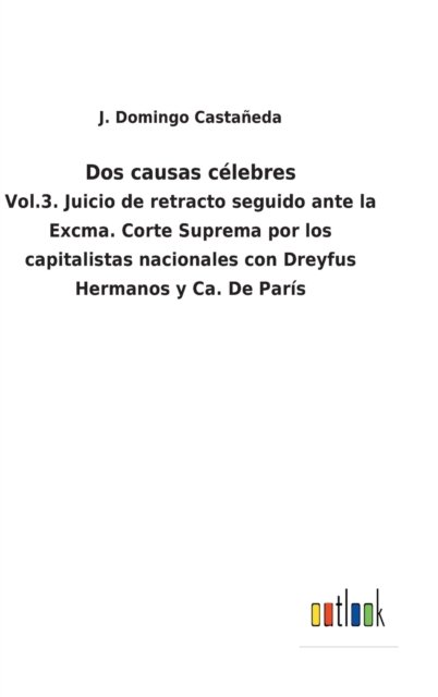 Cover for J Domingo Castaneda · Dos causas celebres (Hardcover Book) (2022)