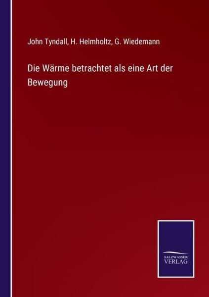 Cover for John Tyndall · Die Warme betrachtet als eine Art der Bewegung (Paperback Book) (2021)