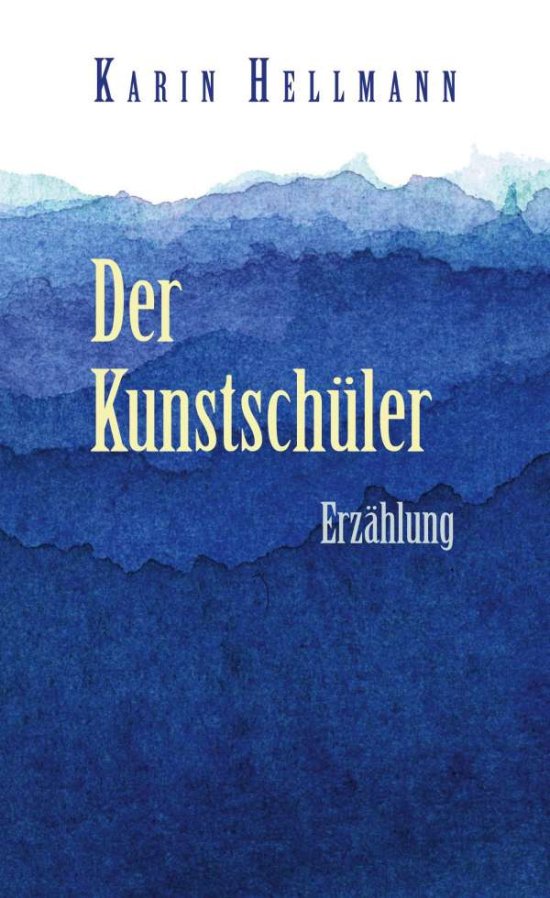 Der Kunstschüler - Hellmann - 图书 -  - 9783752606607 - 