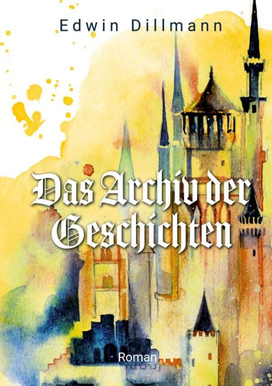Cover for Dillmann · Das Archiv der Geschichten (Book)