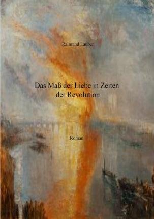 Cover for Lauber · Das Maß der Liebe in Zeiten der (Book)