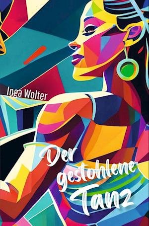 Cover for Inga Wolter · Der gestohlene Tanz (Book) (2024)