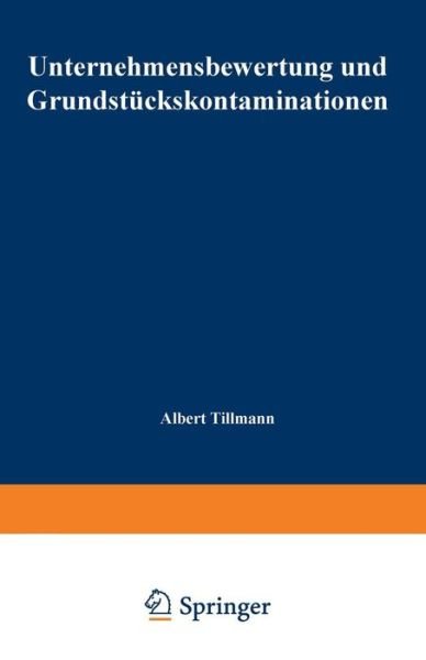 Cover for Albert Tillmann · Unternehmensbewertung Und Grundstuckskontaminationen - Finanzwirtschaft, Unternehmensbewertung &amp; Revisionswesen (Paperback Book) [1998 edition] (1998)