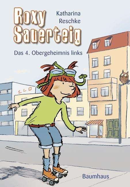 Cover for Reschke · Roxy Sauerteig, Das 4. Obergehe (Book)