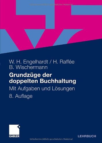 Cover for Werner H Engelhardt · Grundzuge Der Doppelten Buchhaltung: Mit Aufgaben Und Loesungen (Paperback Book) [8th 8., Vollst. Uberarb. Aufl. 2010 edition] (2010)