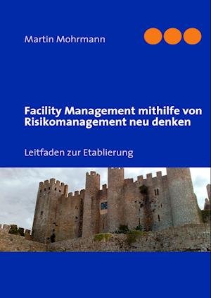 Facility Management mithilfe v - Mohrmann - 图书 -  - 9783837086607 - 