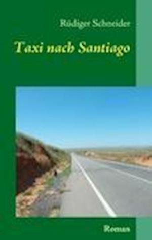 Cover for Schneider · Taxi nach Santiago (Book)