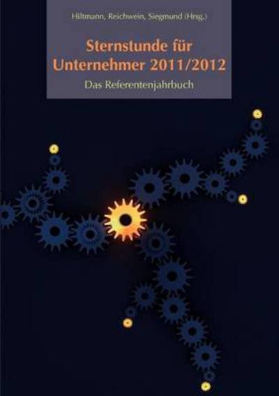 Cover for Uwe Hiltmann · Sternstunde Fur Unternehmer 2011/2012 (Paperback Book) (2011)