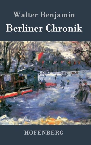 Cover for Walter Benjamin · Berliner Chronik (Hardcover Book) (2015)
