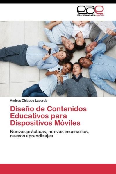 Cover for Chiappe Laverde Andres · Diseno De Contenidos Educativos Para Dispositivos Moviles (Paperback Book) (2011)