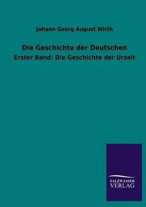 Cover for Johann Georg August Wirth · Die Geschichte Der Deutschen (Paperback Book) [German edition] (2013)