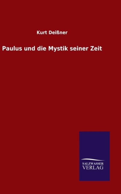 Cover for Kurt Deissner · Paulus Und Die Mystik Seiner Zeit (Hardcover Book) (2015)