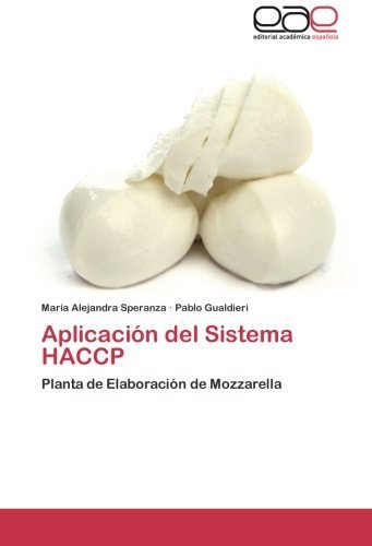 Cover for Pablo Gualdieri · Aplicación Del Sistema Haccp: Planta De Elaboración De Mozzarella (Paperback Book) [Spanish edition] (2014)