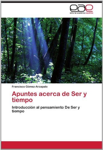 Cover for Francisco Gómez-arzapalo · Apuntes Acerca De Ser Y Tiempo: Introducción Al Pensamiento De Ser Y Tiempo (Paperback Book) [Spanish edition] (2012)