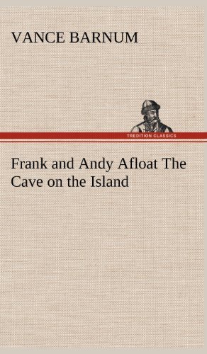 Cover for Vance Barnum · Frank and Andy Afloat the Cave on the Island (Hardcover Book) (2012)