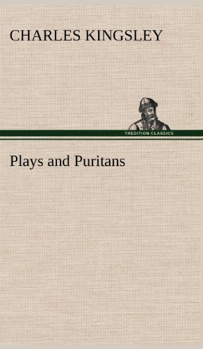 Cover for Charles Kingsley · Plays and Puritans (Hardcover Book) (2013)